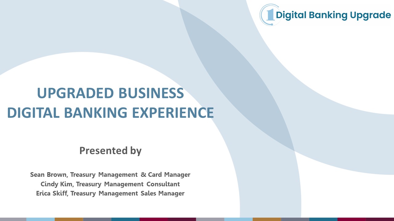 Upgraded Business Digital Banking Experience: Let’s Get Ready