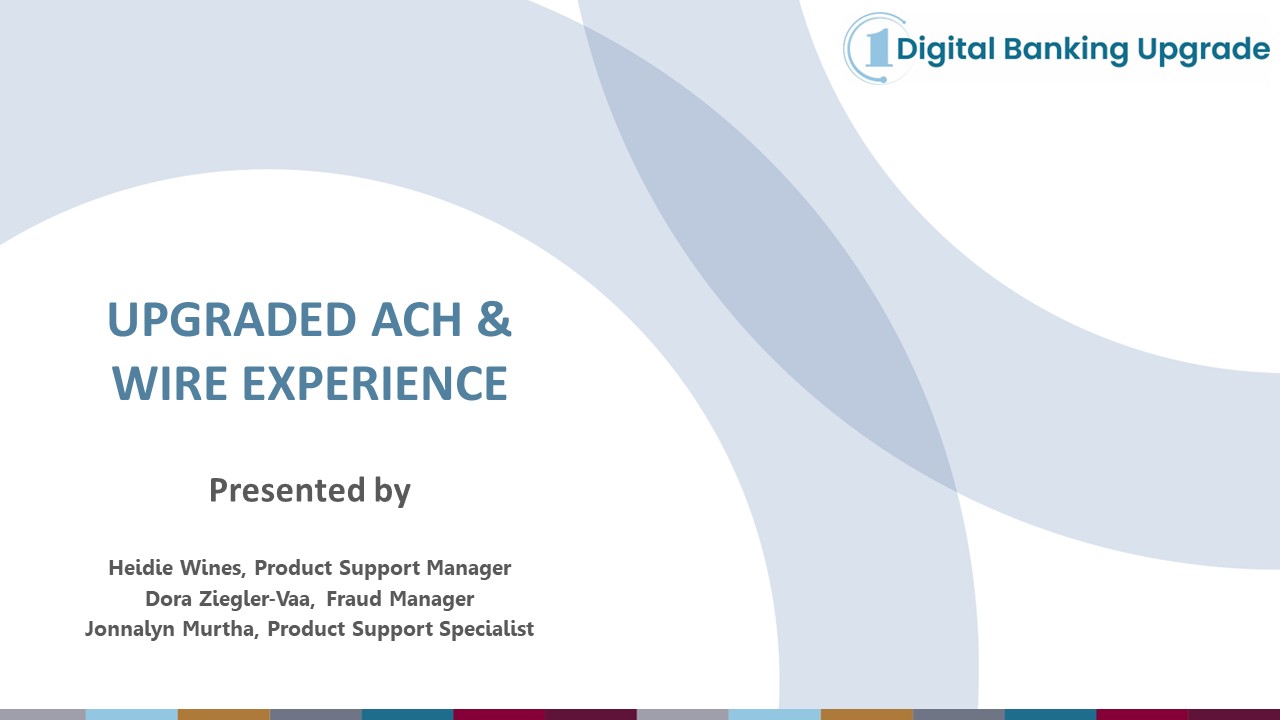 Upgraded ACH and Wire Experience: Let’s Get Ready